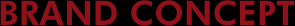 BRAND CONCEPT