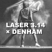 3/19 世界同時発売！【LASER 3.14 × DENHAM】